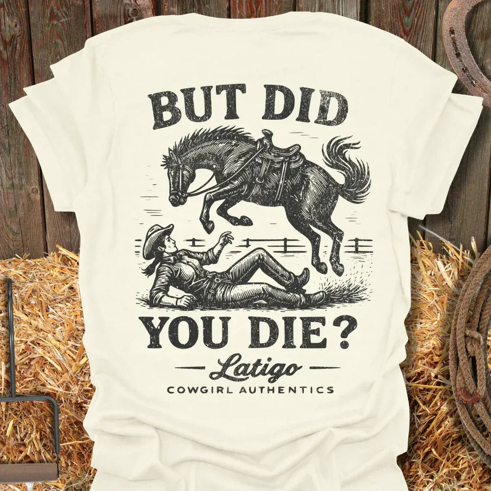 Printify T-Shirt Natural / S Did You Die Cowgirl Tee
