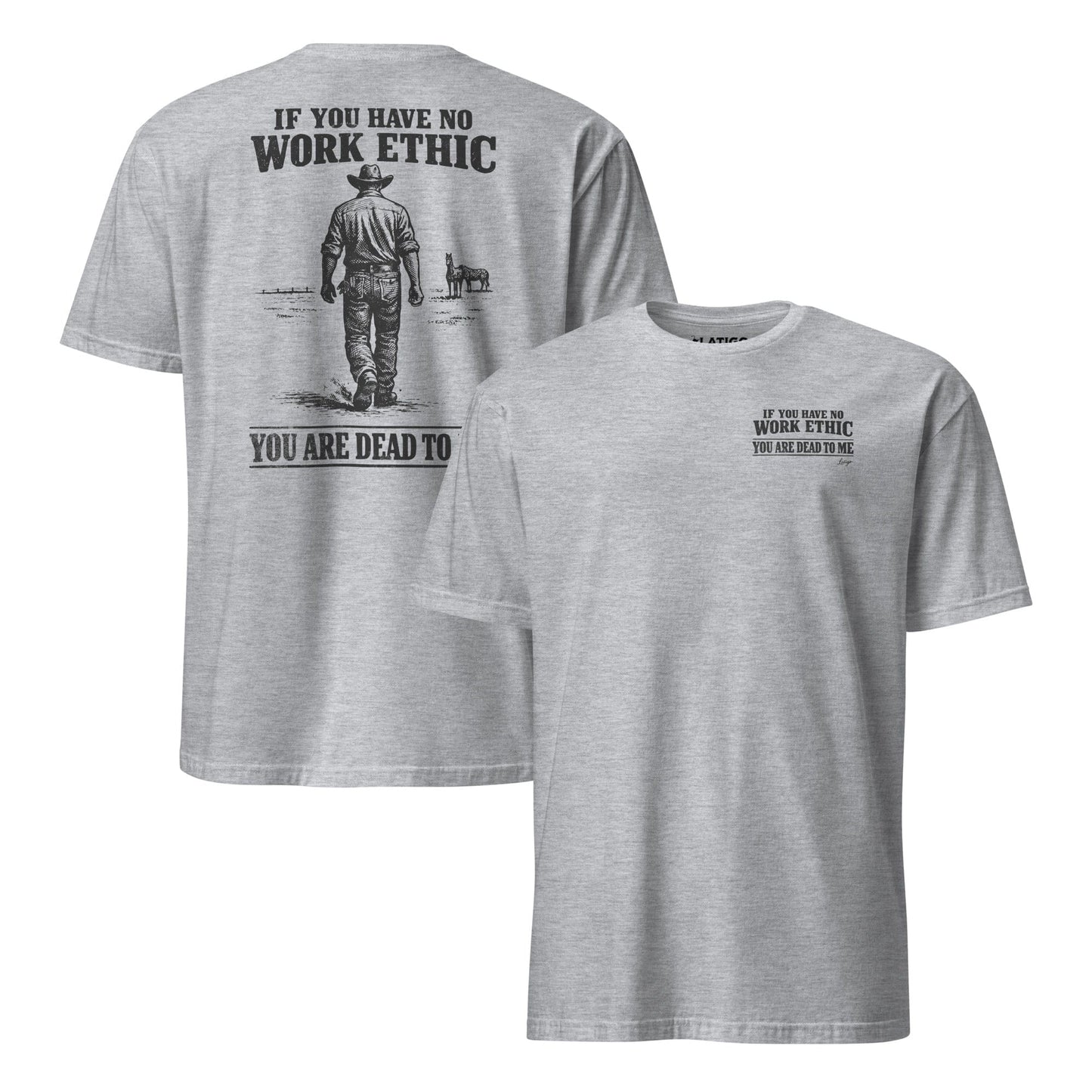 Latigo-Cowboy Authentics No Work Ethic Tee