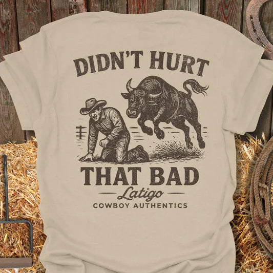 Latigo-Cowboy Authentics Sand / S Didn't Hurt Tee