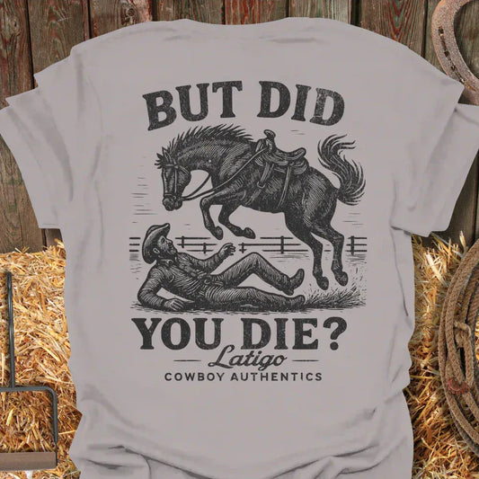 Latigo Cowboy Did You Die Tee T-Shirt Ice Grey / S