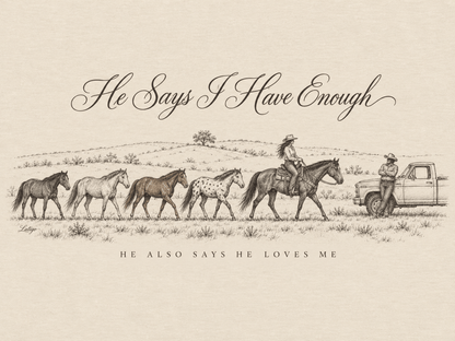 Latigo Cowboy Enough Horses Tee T-Shirt
