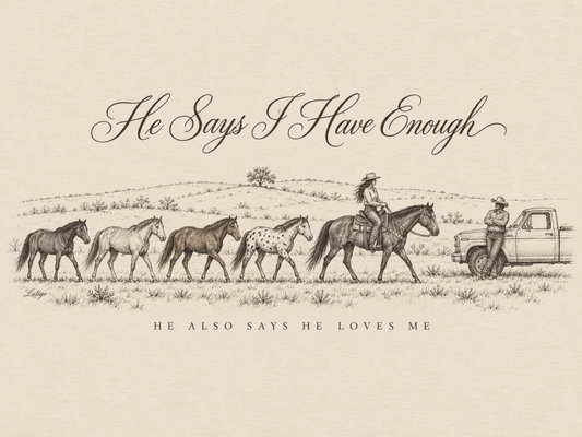 Latigo Cowboy Enough Horses Tee T-Shirt
