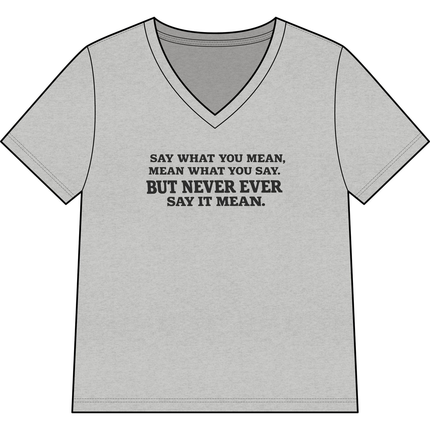 Printify T-Shirt Athletic Heather / S Say What You Mean Relaxed V-Neck Tee