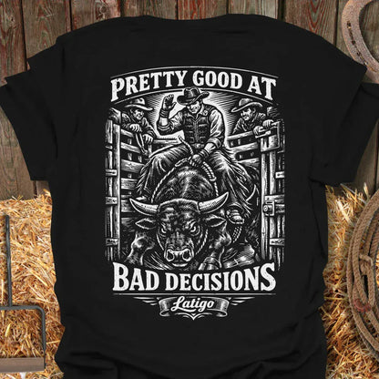 Printify T-Shirt Black / S Good At Bad Decisions Tee