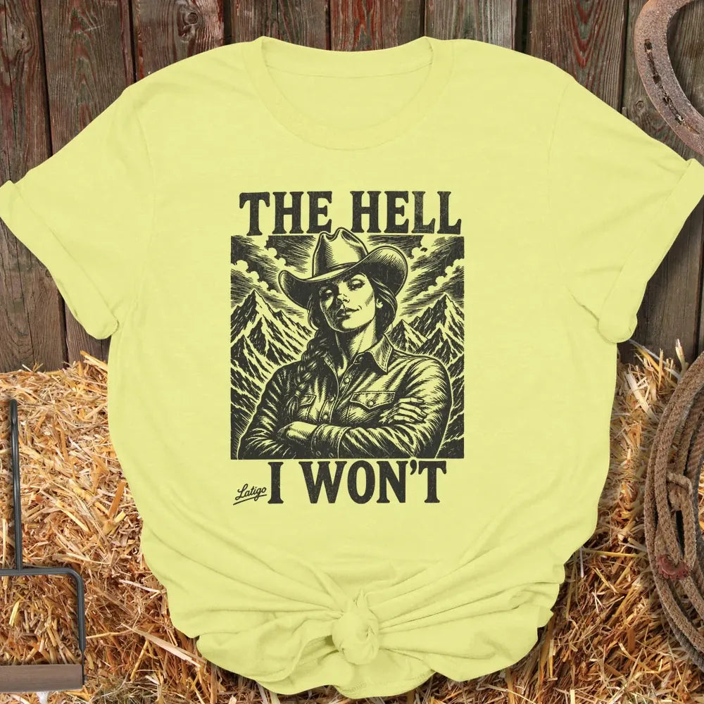 Printify T-Shirt Cornsilk / S The Hell I Won't Tee