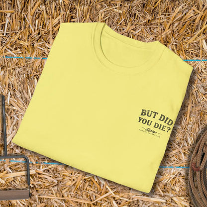 Printify T-Shirt Did You Die Cowgirl Tee