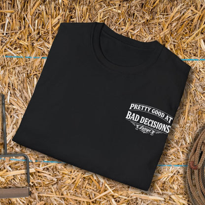 Printify T-Shirt Good At Bad Decisions Tee