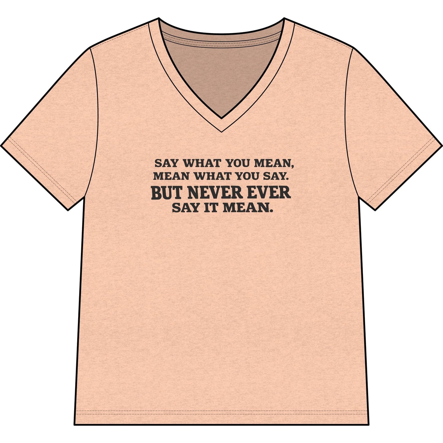 Printify T-Shirt Heather Peach / S Say What You Mean Relaxed V-Neck Tee