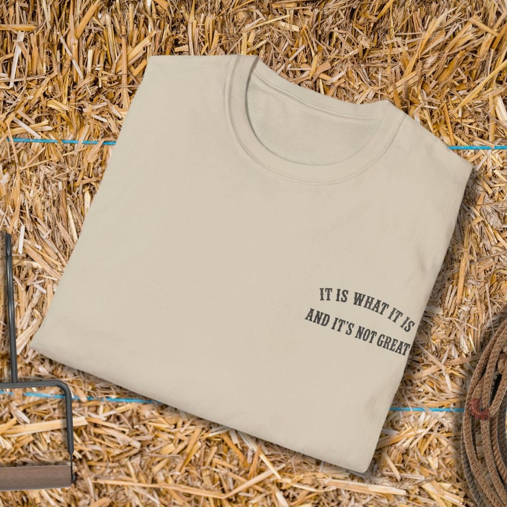 Printify T-Shirt Is What It Is Tee