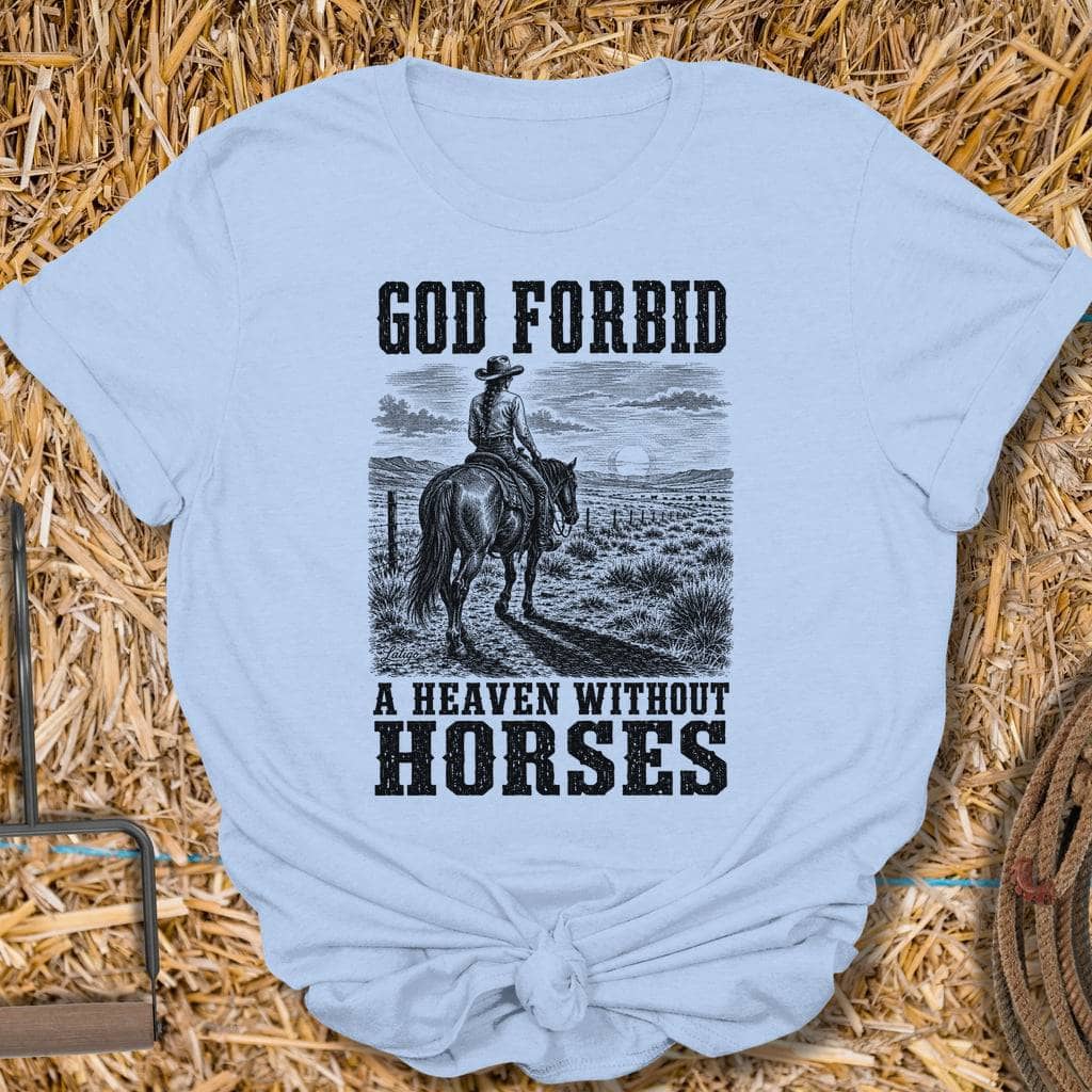 Printify T-Shirt Light Blue / S Heaven Without Horses Tee