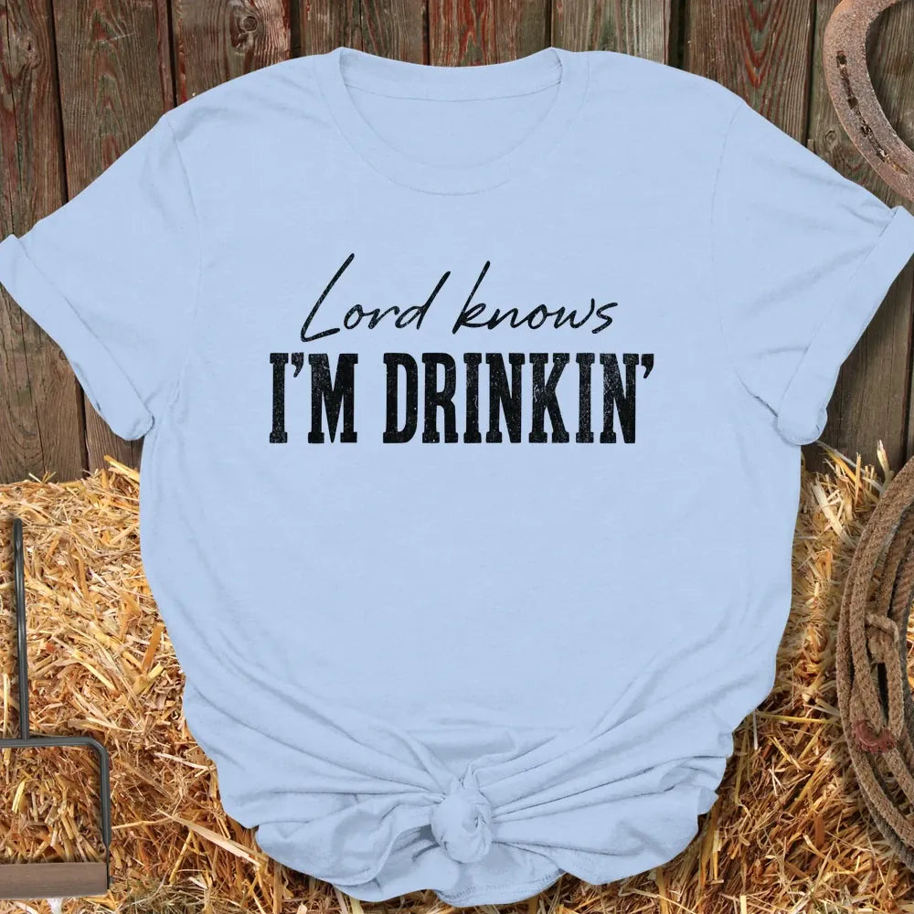 Printify T-Shirt Light Blue / S Lord Knows I'm Drinkin' Tee