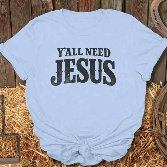 Printify T-Shirt Light Blue / S Need Jesus Tee