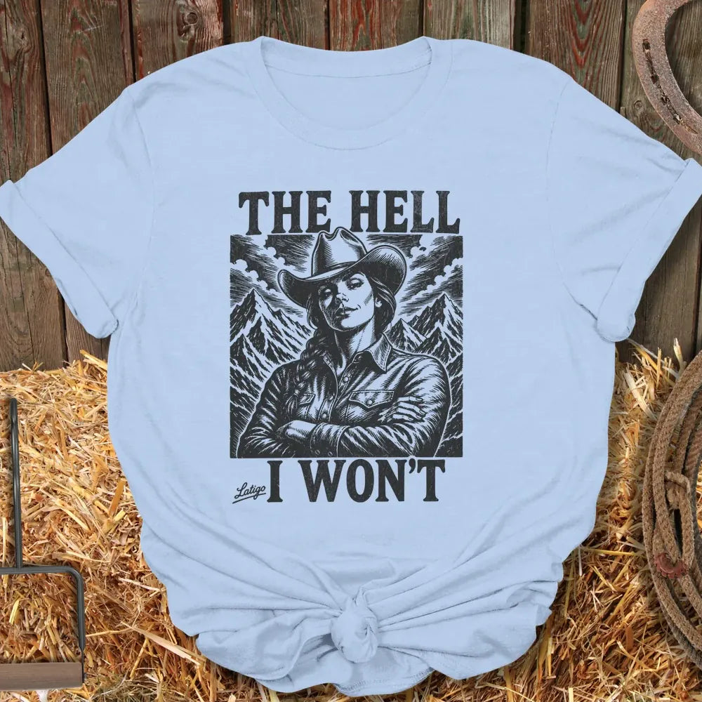 Printify T-Shirt Light Blue / S The Hell I Won't Tee