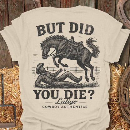 Printify T-Shirt Natural / 4XL But Did You Die Big Country Tee