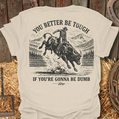 Printify T-Shirt Natural / S Be Tough Tee