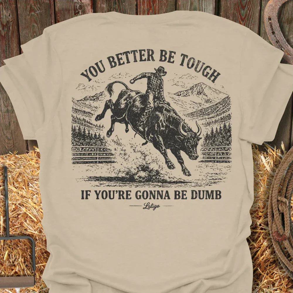 Printify T-Shirt Sand / S Be Tough Tee