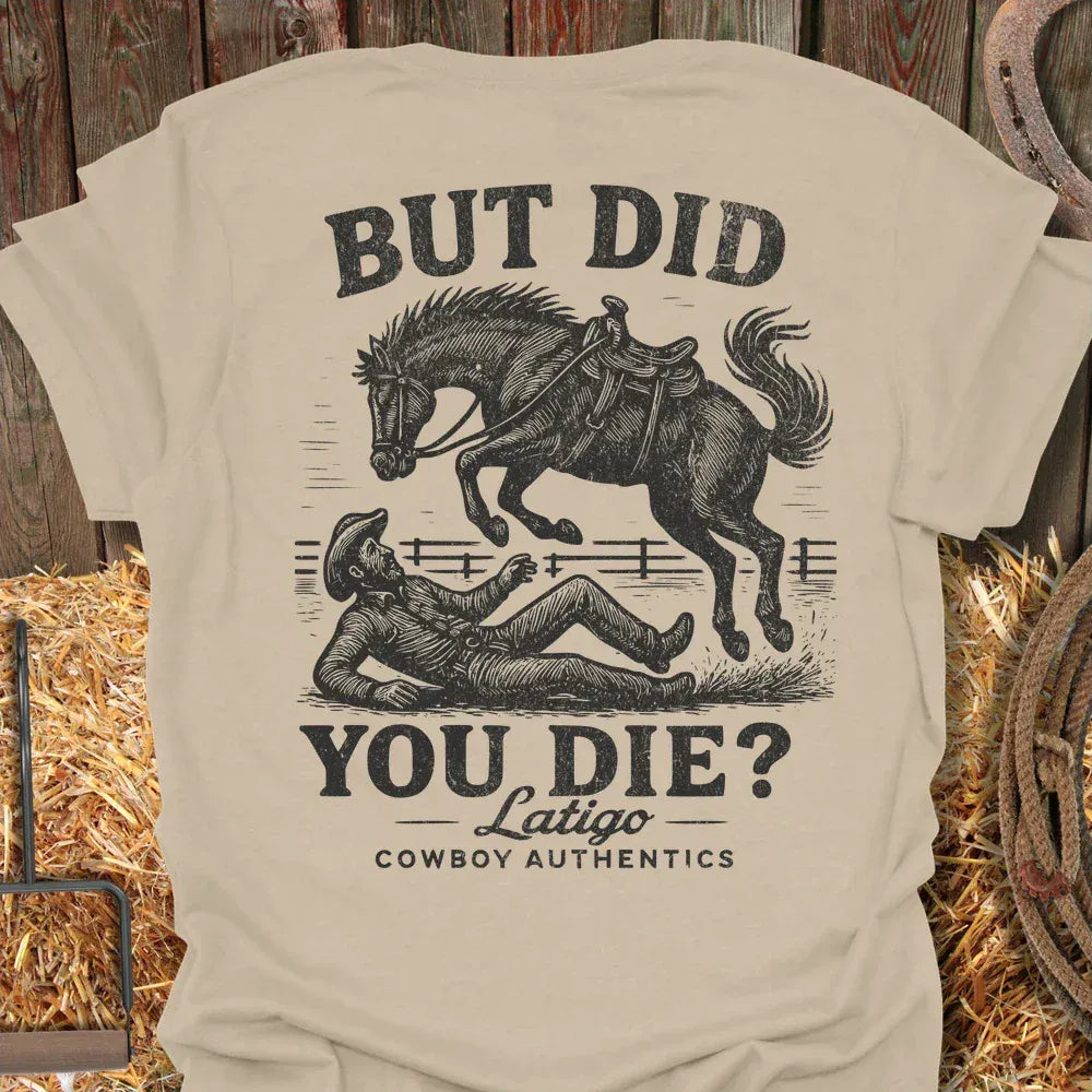 Printify T-Shirt Sand / S Did You Die Tee