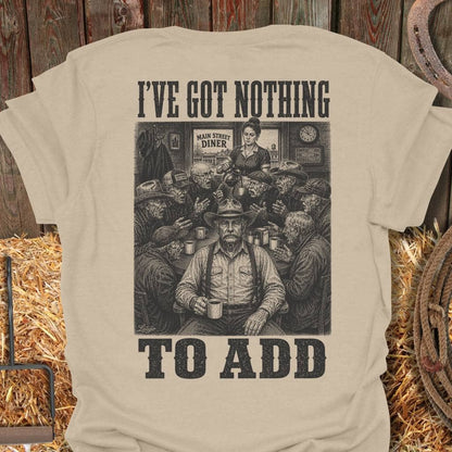 Printify T-Shirt Sand / S Nothing To Add Tee