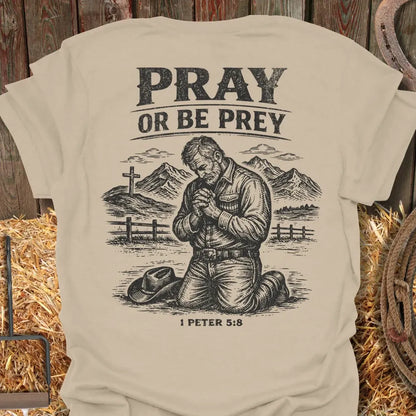 Printify T-Shirt Sand / S Pray Or Be Prey Tee