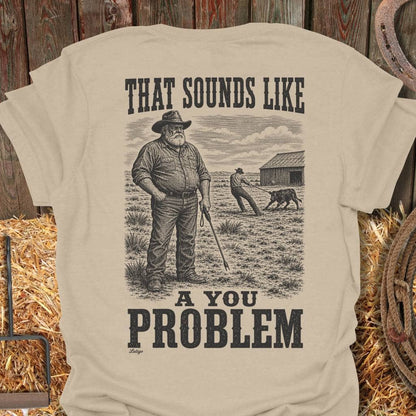 Printify T-Shirt Sand / S You Problem Tee
