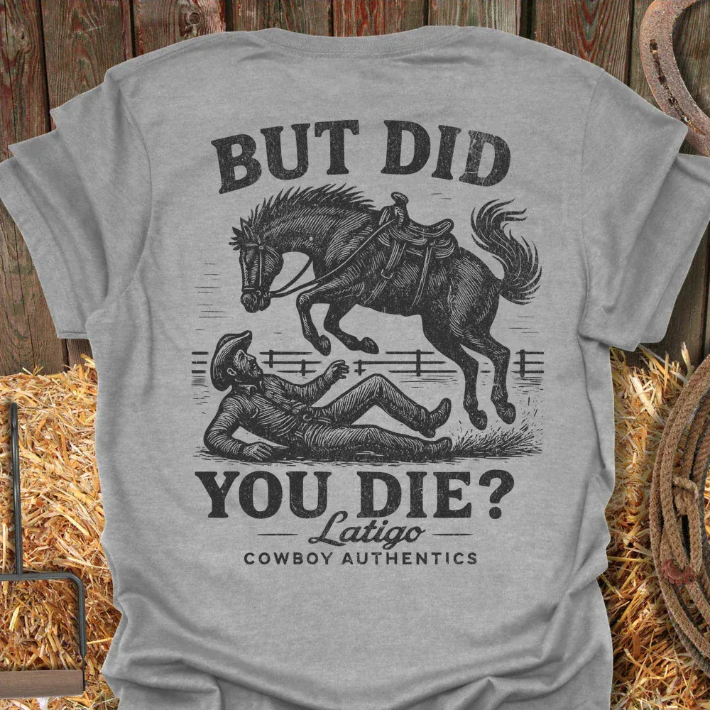 Printify T-Shirt Sport Grey / S Did You Die Tee