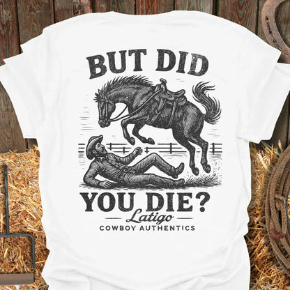 Printify T-Shirt White / S Did You Die Tee