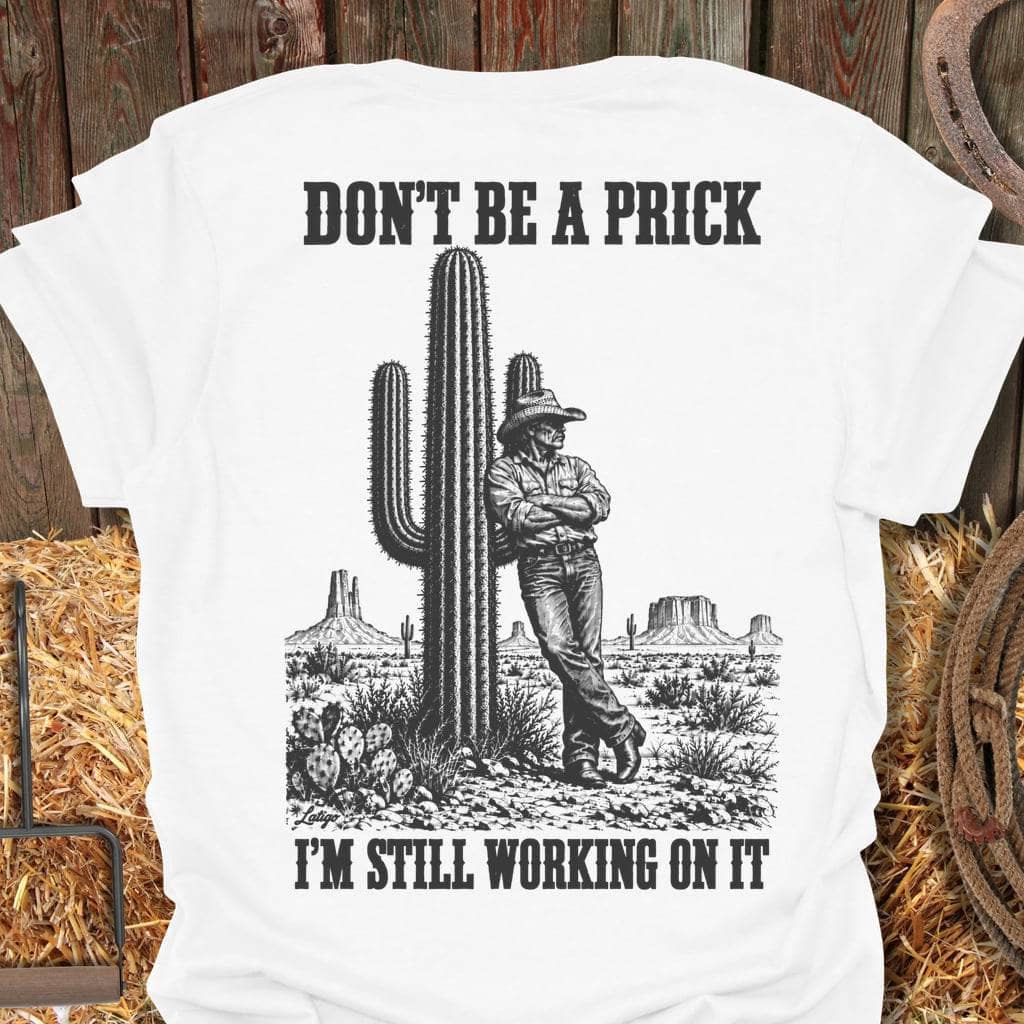 Printify T-Shirt White / S Don't Be A Prick Tee