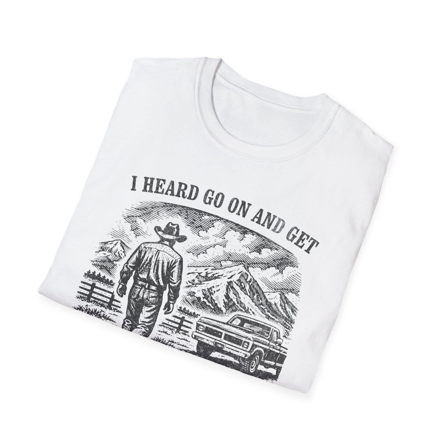 Printify T-Shirt White / S Go On Get Front Only Tee
