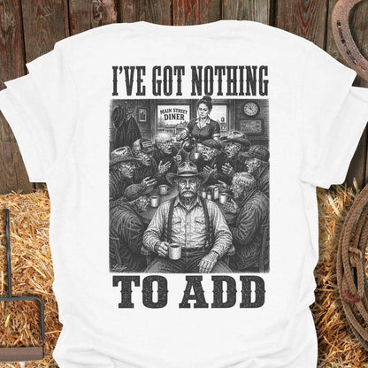 Printify T-Shirt White / S Nothing To Add Tee