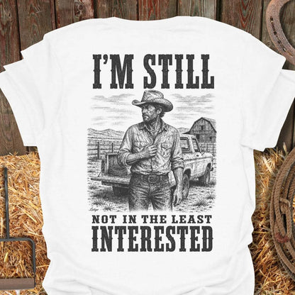 Printify T-Shirt White / S Still Not Interested Tee