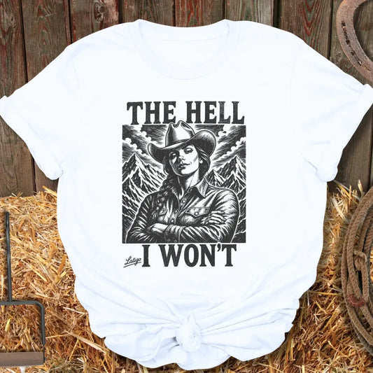 Printify T-Shirt White / S The Hell I Won't Tee